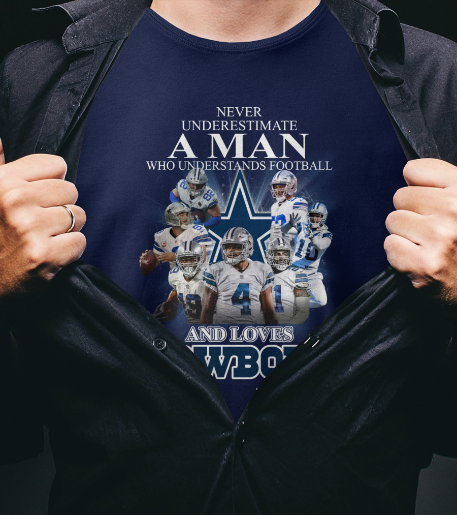 Never Underestimate A Man Who Understands Football And Loves Cowboys T-Shirt