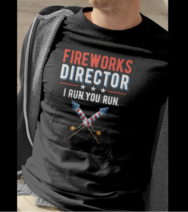 Fireworks Director I Run You Run Patriotic Firecracker Stars T-Shirt