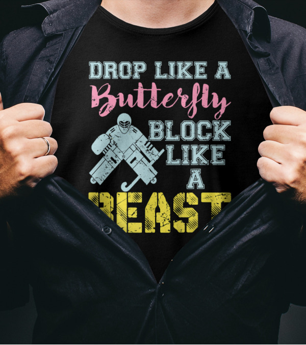 Drop Like A Butterfly Block Like A Beast Field Hockey T-Shirt