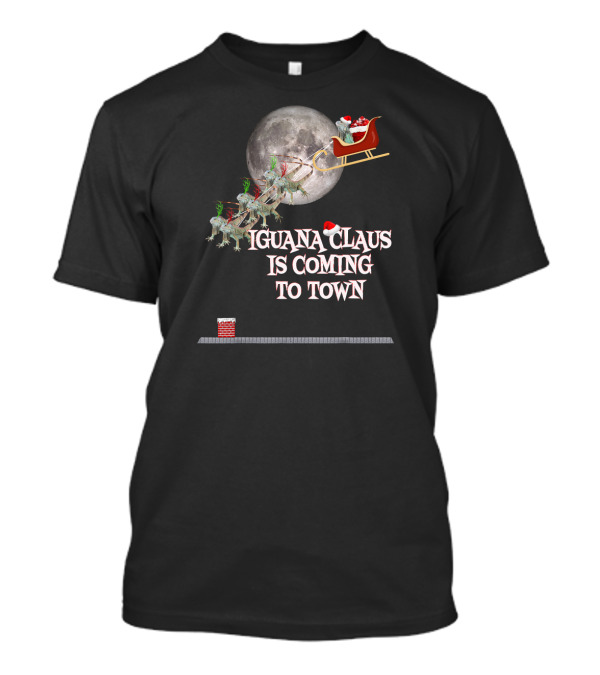 Iguana Claus Is Coming To Town Christmas Iguana Funny T-Shirt
