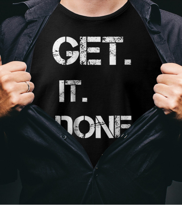 Get It Done Entrepreneur College Student T-Shirt