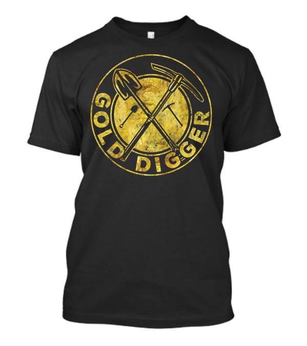 Gold Digger Mining Shovel And Pickaxe Circle T-Shirt