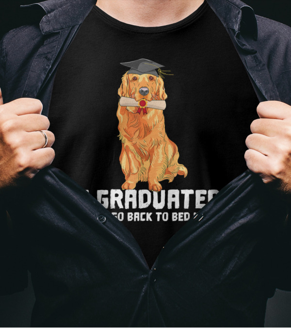 Golden Retriever I Graduated Can I Go Back To Bed Now? T-Shirt