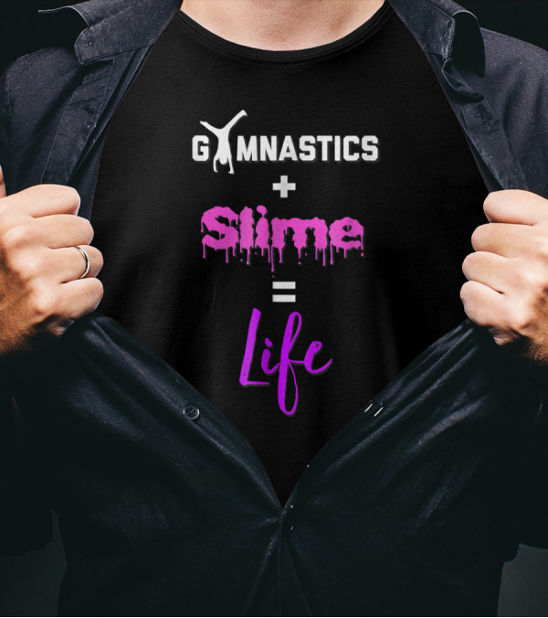 Gymnastics Plus Slime Equals Life T-Shirt