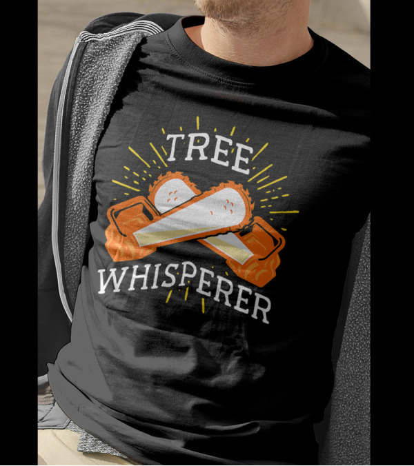Tree Whisperer Chainsaw For Arbor Woodworker T-Shirt