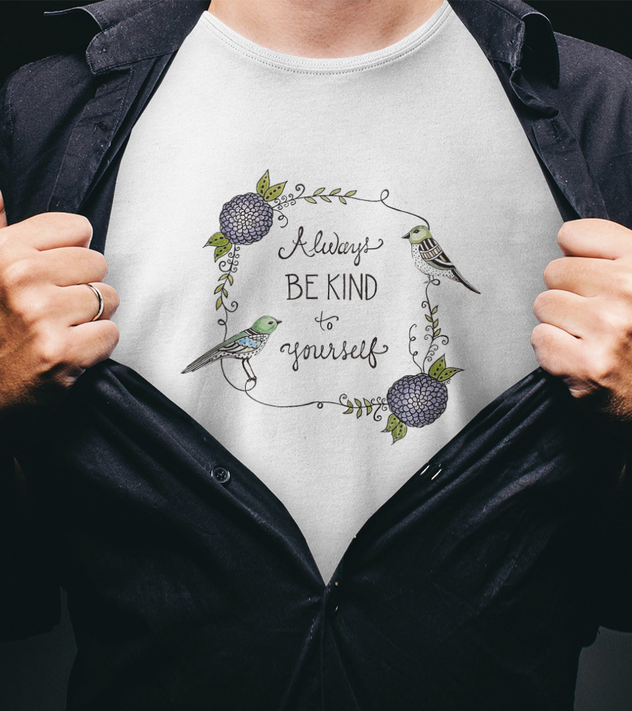 Always Be Kind To Yourself Floral Bird T-Shirt