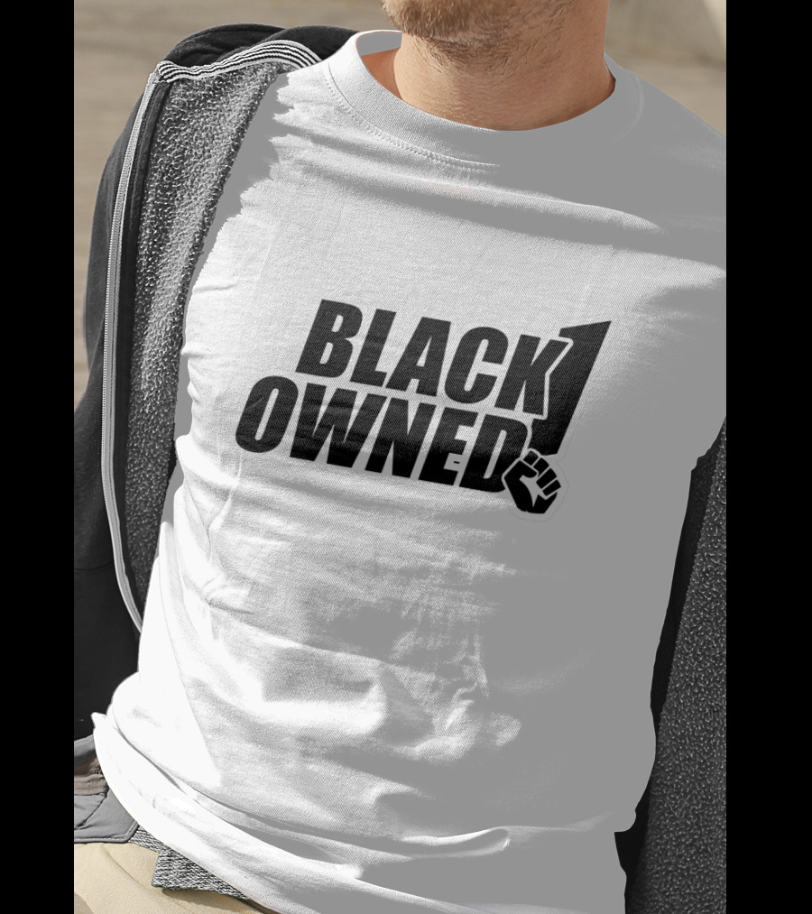 BLACK OWNED Raised Fist Symbol Empowerment T-Shirt