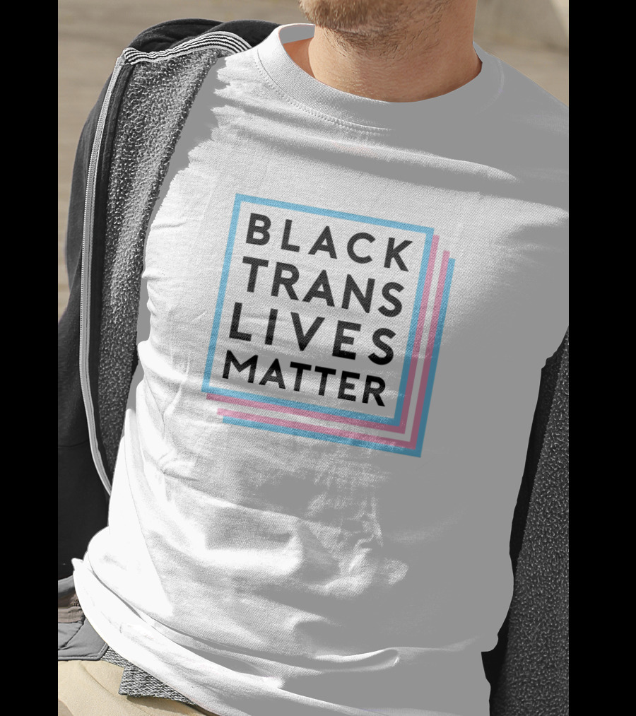 Black Trans Lives Matter Bold Text With Blue And Pink Border T-Shirt