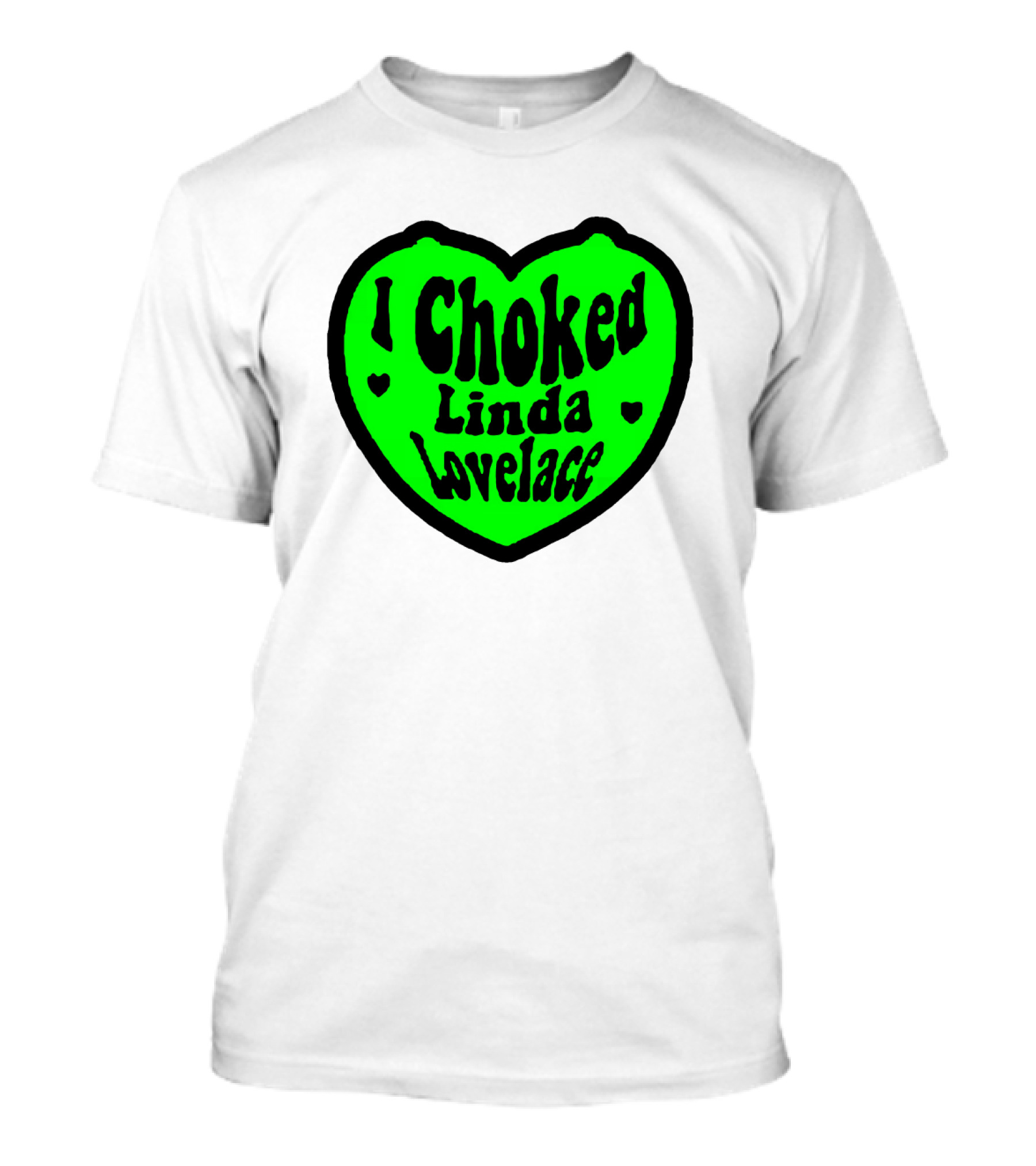 I Choked Linda Lovelace Heart T-Shirt