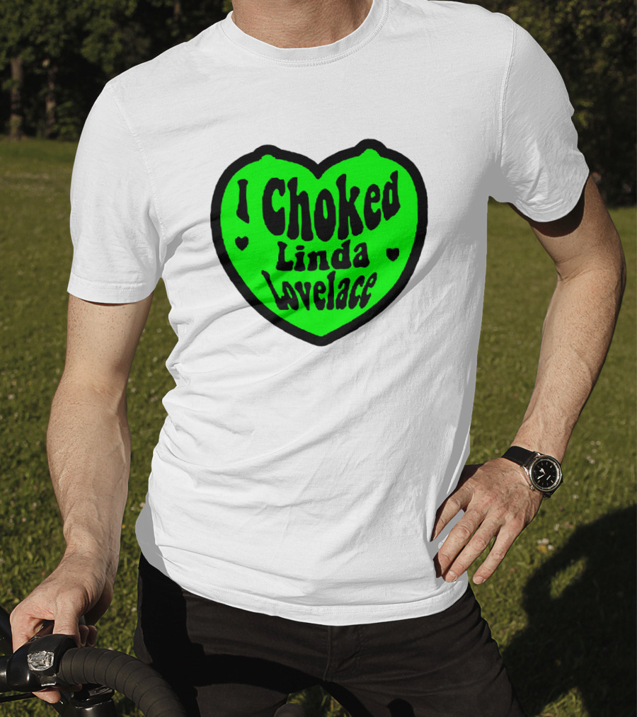 I Choked Linda Lovelace Heart T-Shirt
