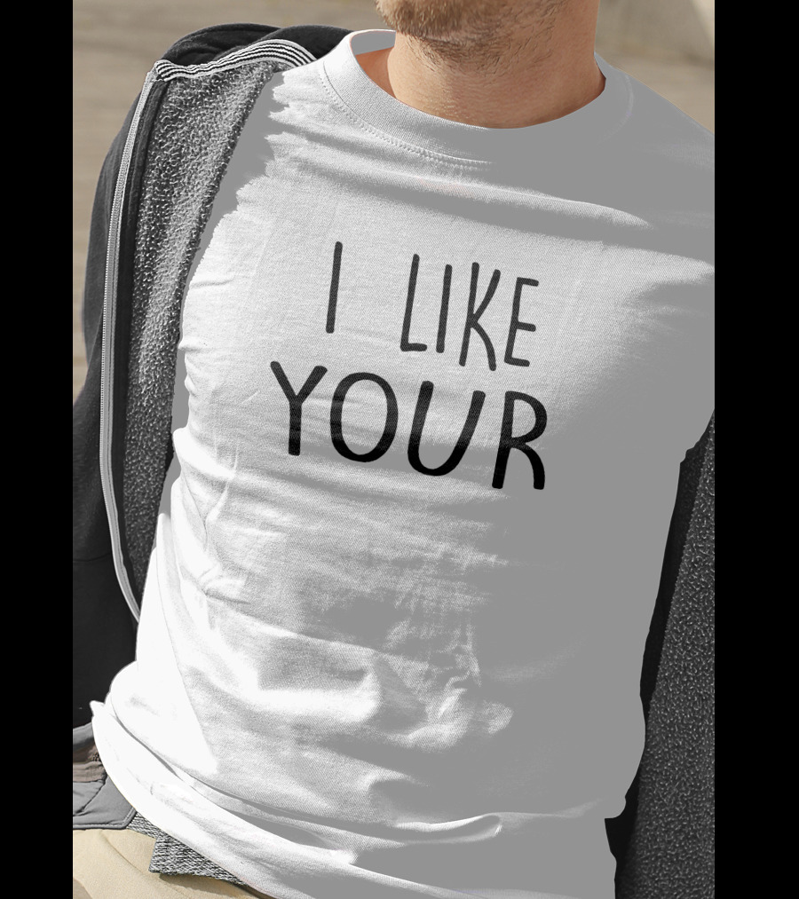 I Like Your Sense Of Humor T-Shirt