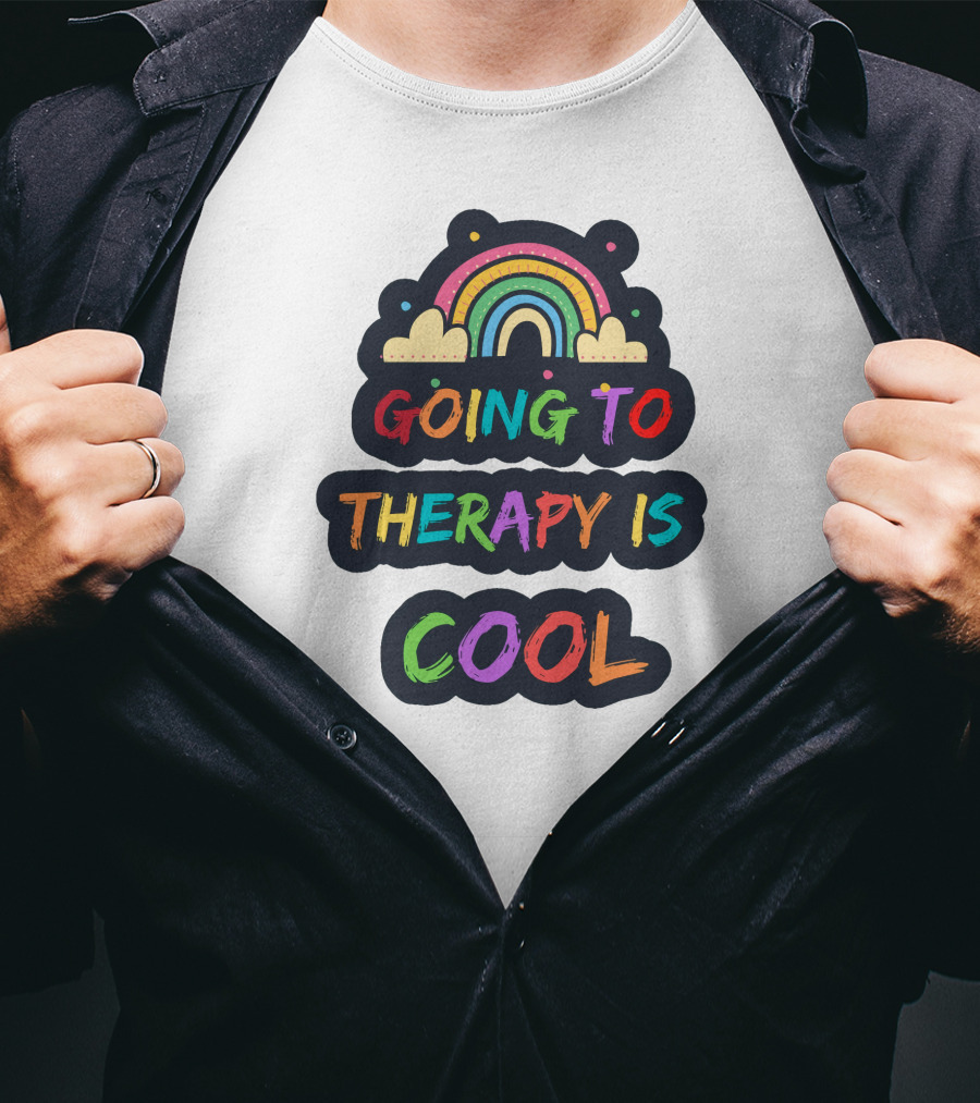 Going To Therapy Is Cool Rainbow Positive Message T-Shirt
