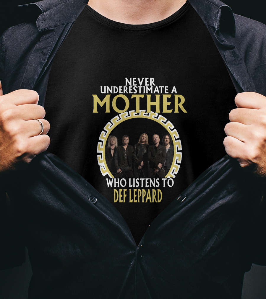 Never Underestimate A Mother Who Listens To Def Leppard T-Shirt