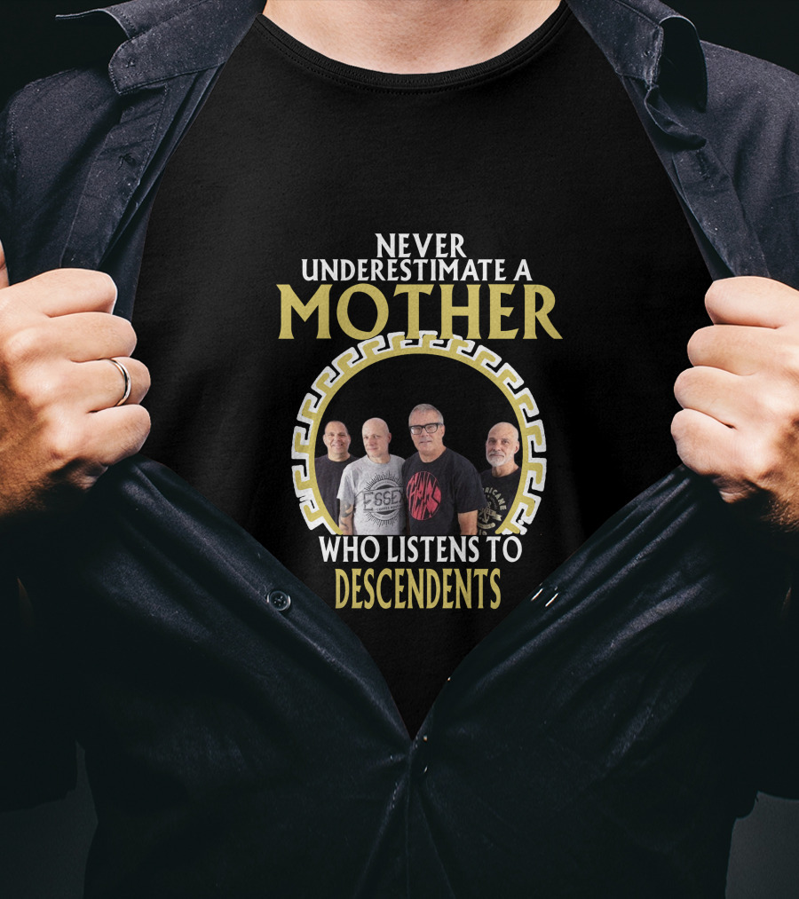 Never Underestimate A Mother Who Listens To Descendents T-Shirt