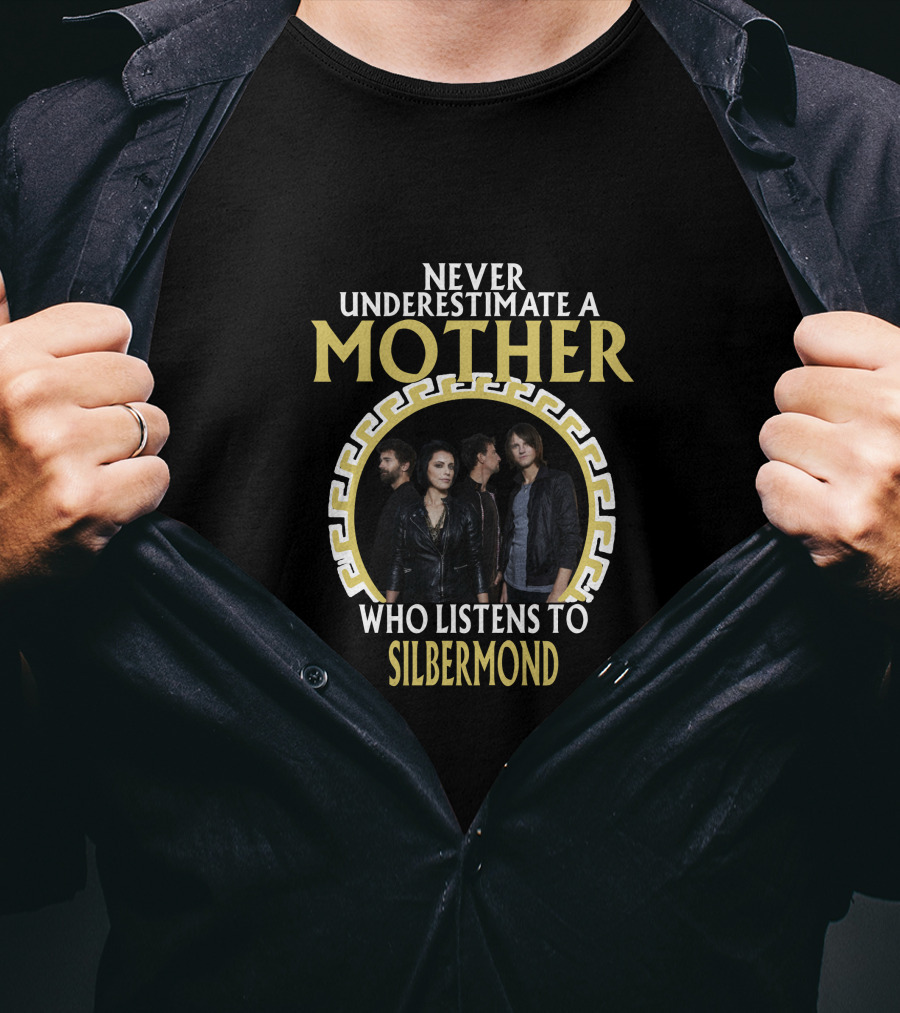 Never Underestimate A Mother Who Listens To Silbermond T-Shirt