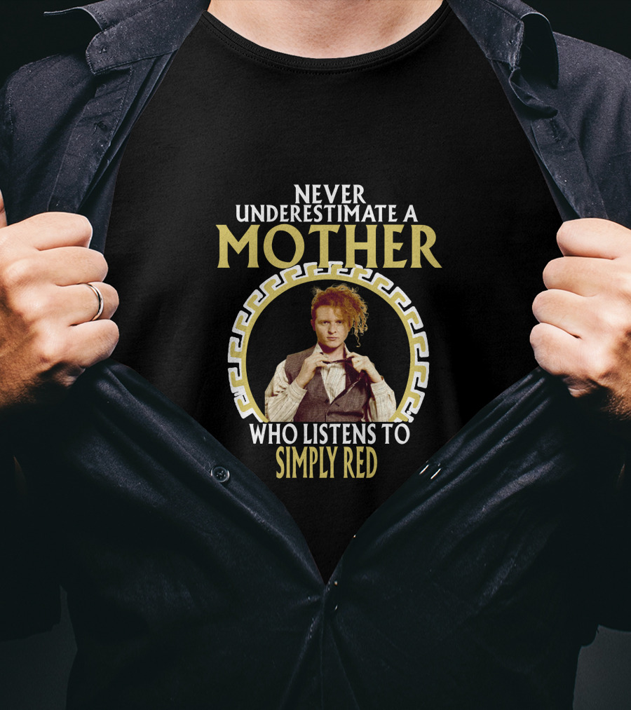 Never Underestimate A Mother Who Listens To Simply Red T-Shirt