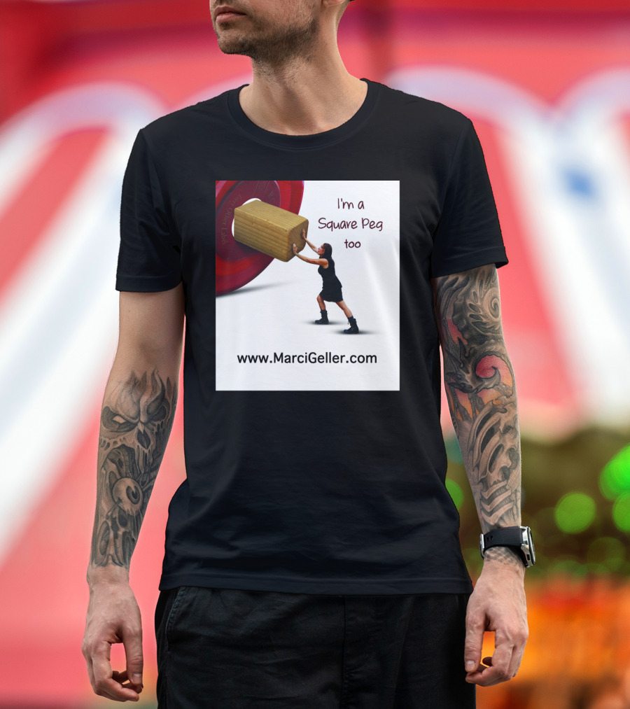 I'm a Square Peg Too MarciGeller.com Collection T-Shirt