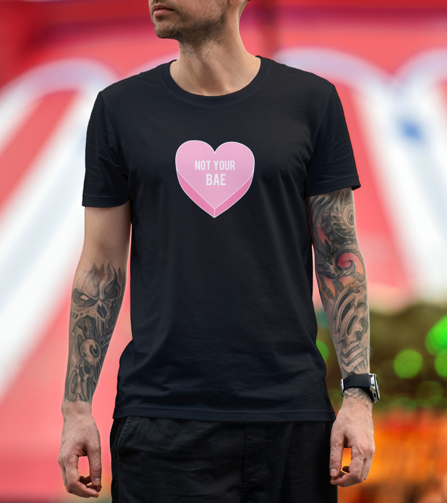 Not Your Bae Pink Heart Candy T-Shirt