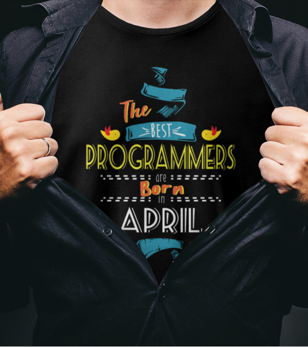 The Best Programmers Are Born In April Bold Typography Design With Birds And Ribbons T-Shirt