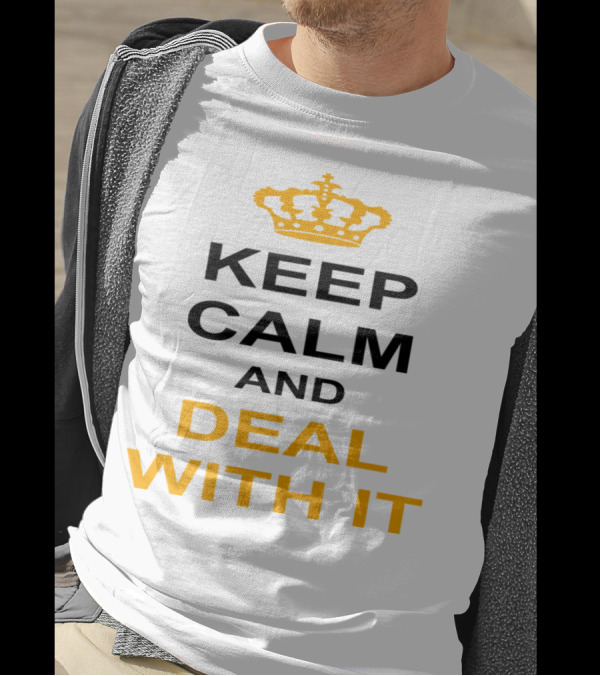 Keep Calm And Deal With It Crown Inspired Motif T-Shirt