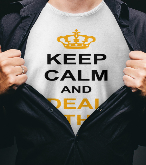 Keep Calm And Deal With It Crown Inspired Motif T-Shirt