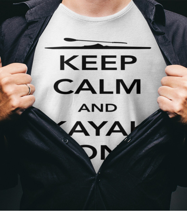 Keep Calm And Kayak On Paddling Adventure Enthusiast T-Shirt