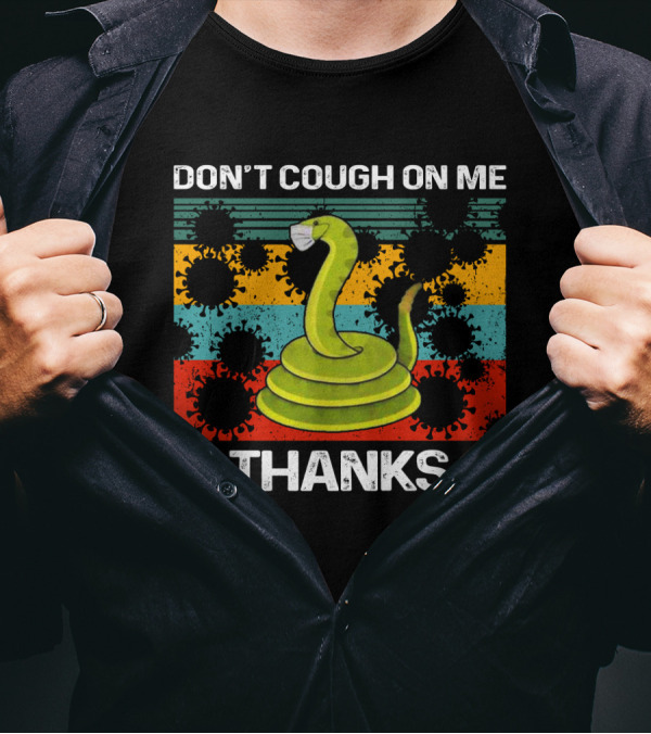 DON'T COUGH ON ME THANKS Snake Virus Slice Background T-Shirt