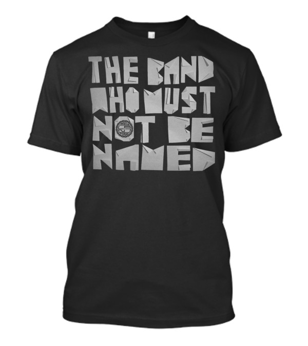 The Band Who Must Not Be Named Geometric Lettering T-Shirt