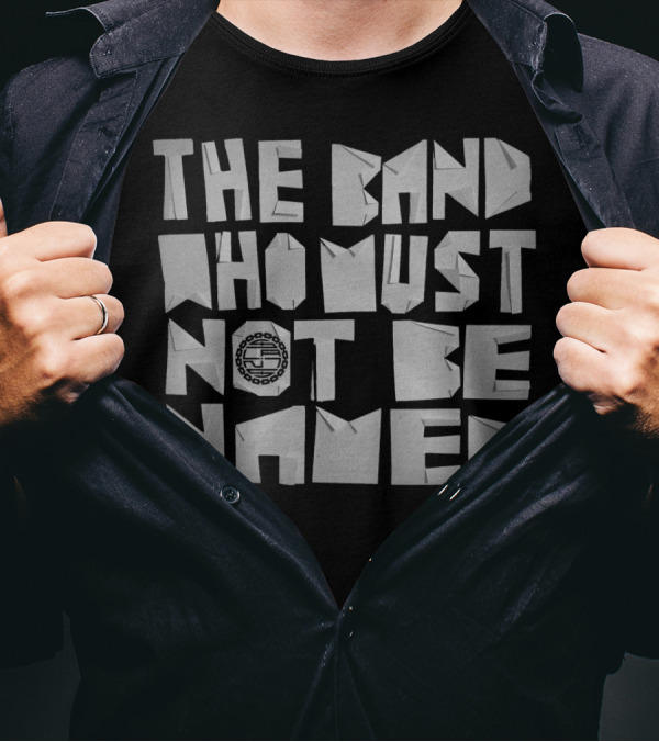 The Band Who Must Not Be Named Geometric Lettering T-Shirt