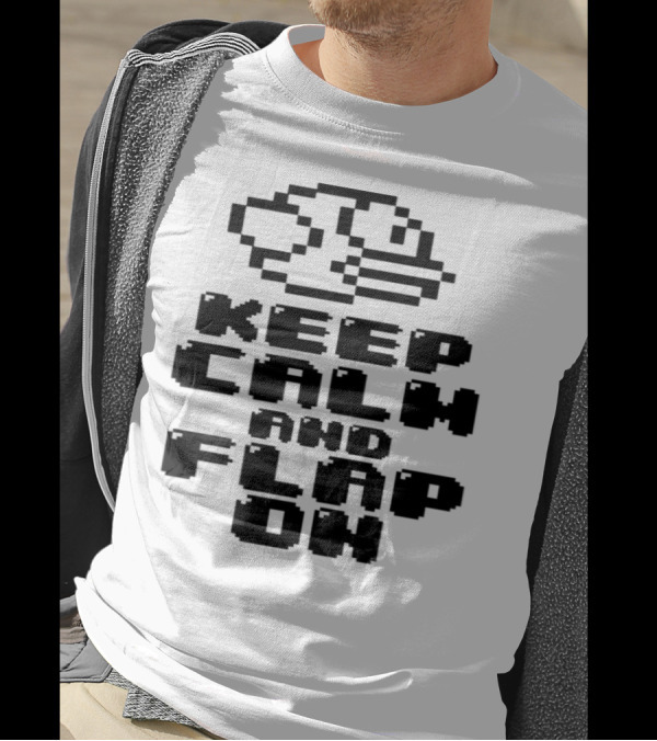 Keep Calm And Flap On Pixel Bird T-Shirt
