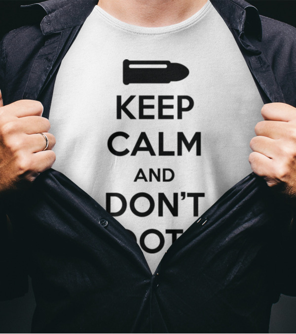 Keep Calm And Don't Shoot Me Bullet T-Shirt
