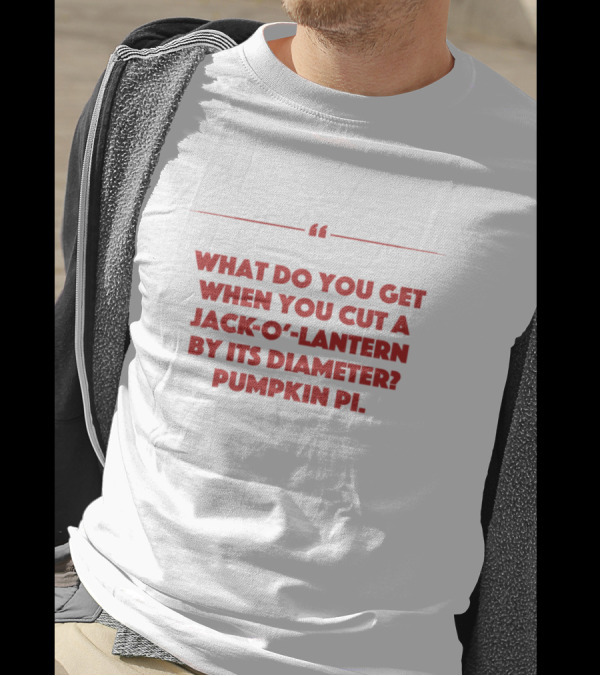 What Do You Get When You Cut A Jack-O-Lantern By Its Diameter? Pumpkin Pi T-Shirt