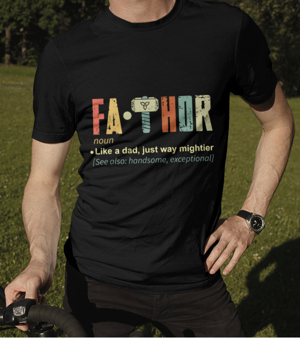 Fathor Definition Noun Like A Dad Just Way Mightier With Hammer Icon See Also Handsome Exceptional T-Shirt