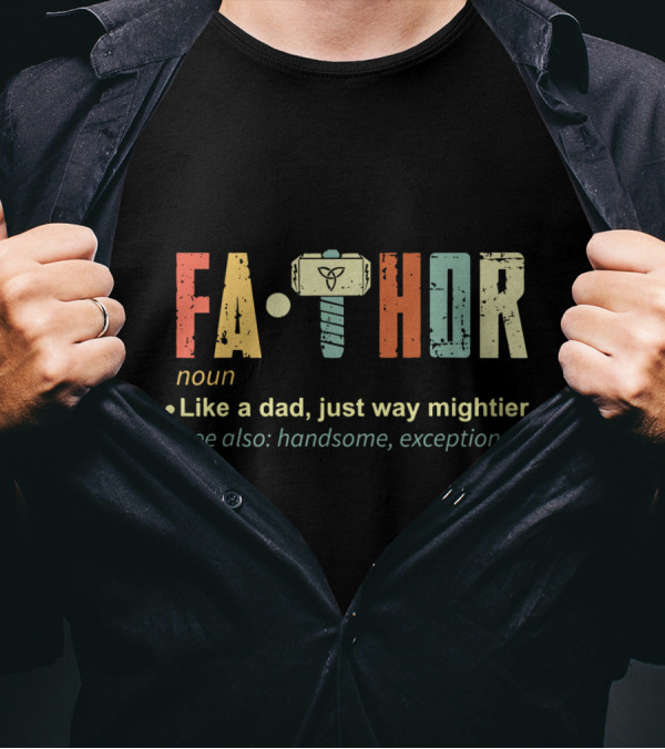 Fathor Definition Noun Like A Dad Just Way Mightier With Hammer Icon See Also Handsome Exceptional T-Shirt