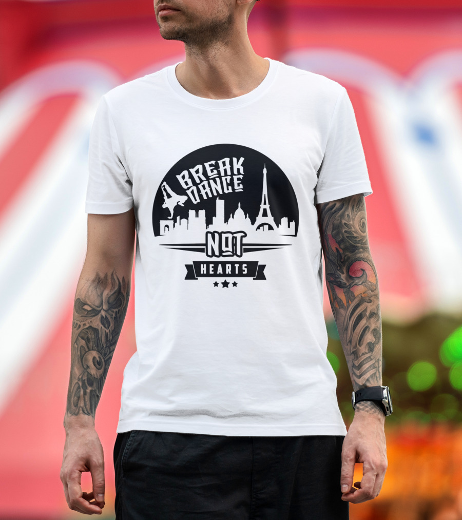 Break Dance Not Hearts Paris Skyline Urban T-Shirt