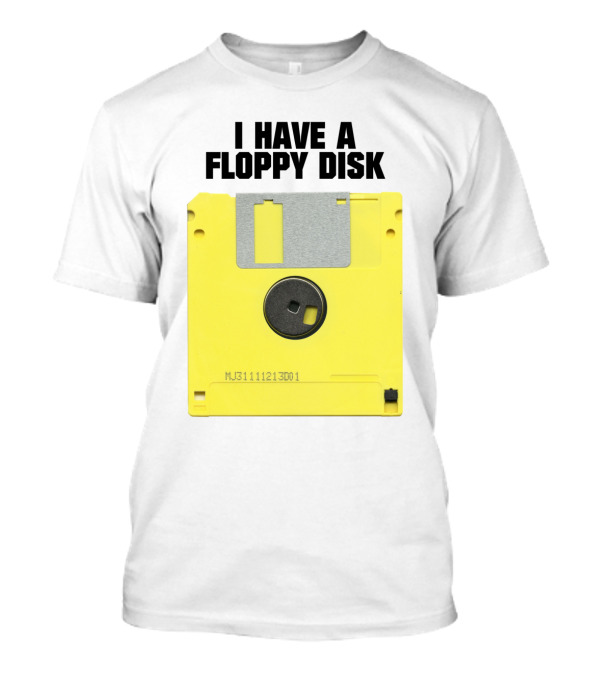 I Have A Floppy Disk Yellow Retro Technology Nostalgia T-Shirt