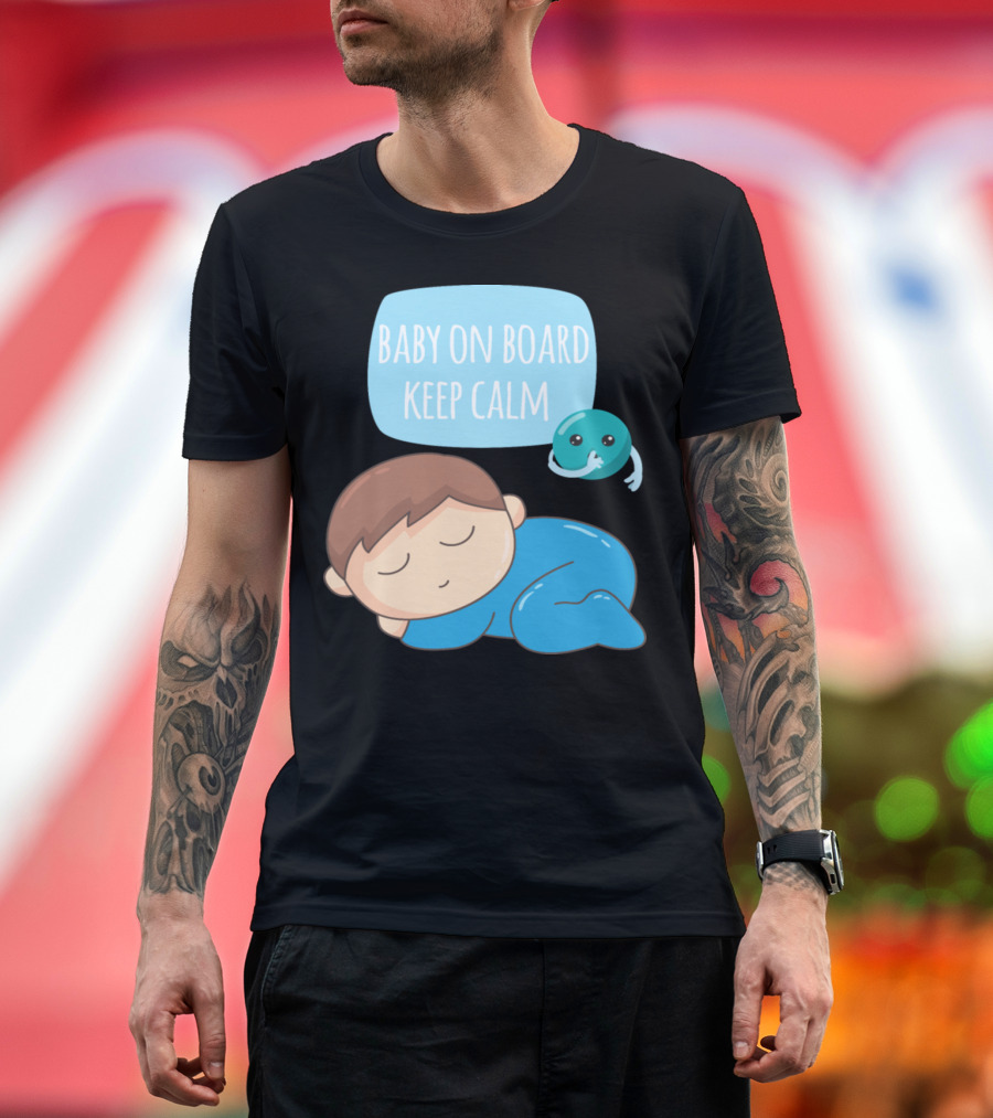 Baby on Board Keep Calm Sleeping Baby and Cute Blue Creature T-Shirt