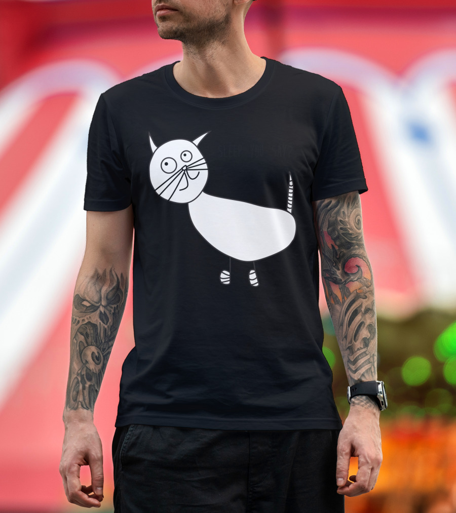 Sleep You Say? Quirky White Cat Attitude in Line T-Shirt