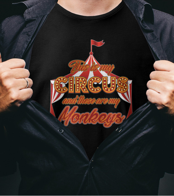 This Is My Circus And These Are My Monkeys Funny Animals Tent T-Shirt