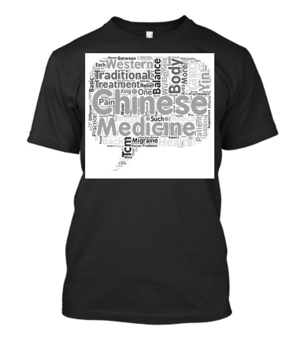 Chinese Medicine Traditional Body Balance Treatment Western Health Basics Wordcloud Concept T-Shirt
