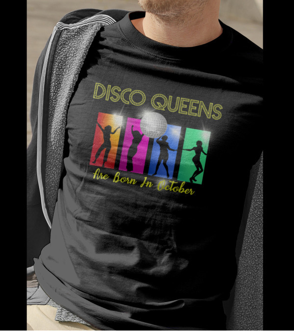 Disco Queens With Dance Silhouettes And Glittering Ball Are Born In October T-Shirt