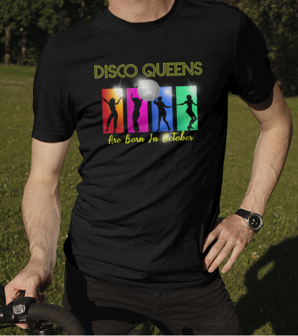 Disco Queens With Dance Silhouettes And Glittering Ball Are Born In October T-Shirt