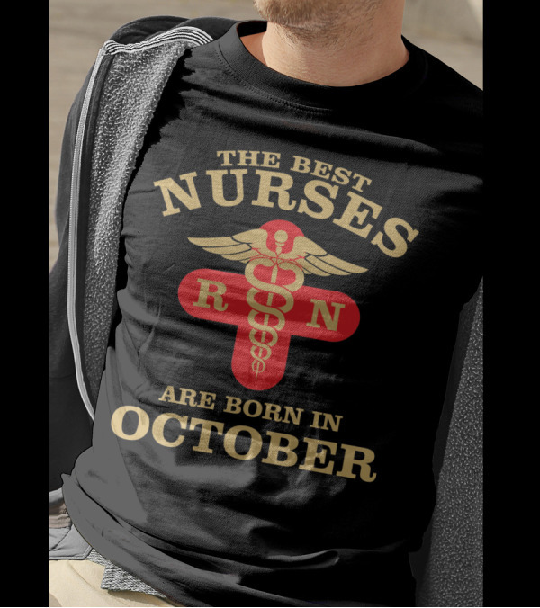 The Best Nurses RN Are Born In October Caduceus T-Shirt