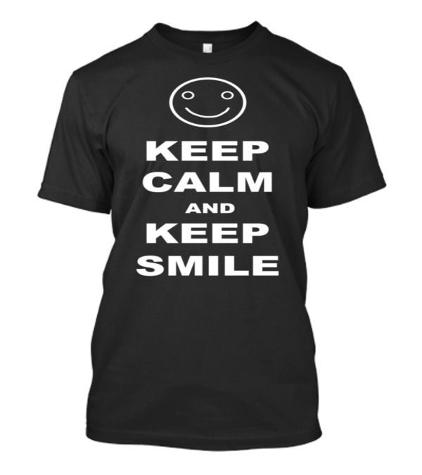 Keep Calm And Keep Smile Smiley Face T-Shirt