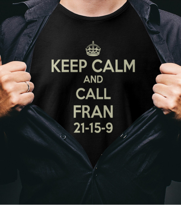 Keep Calm And Call Fran 21-15-9 Workout Reference T-Shirt