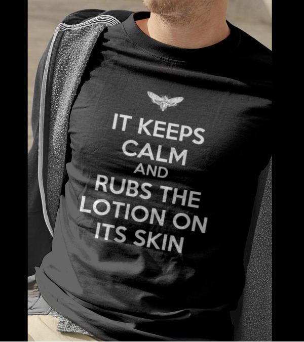 It Keeps Calm And Rubs The Lotion On Its Skin Moth T-Shirt