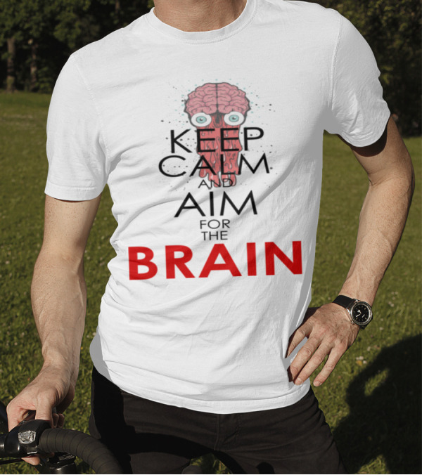 Keep Calm And Aim For The Brain Zombie Parody Graphic With Brain And Eyes T-Shirt
