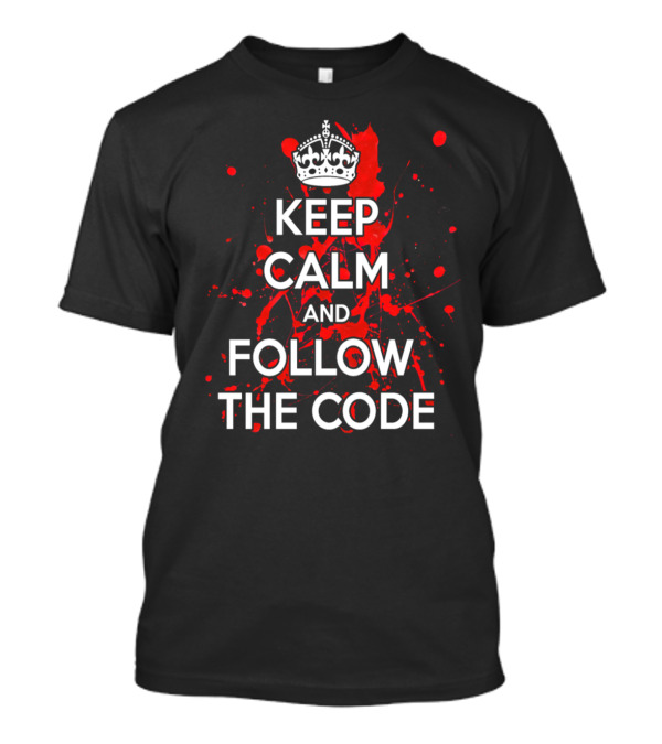 Keep Calm And Follow The Code Red Splatter Crown T-Shirt