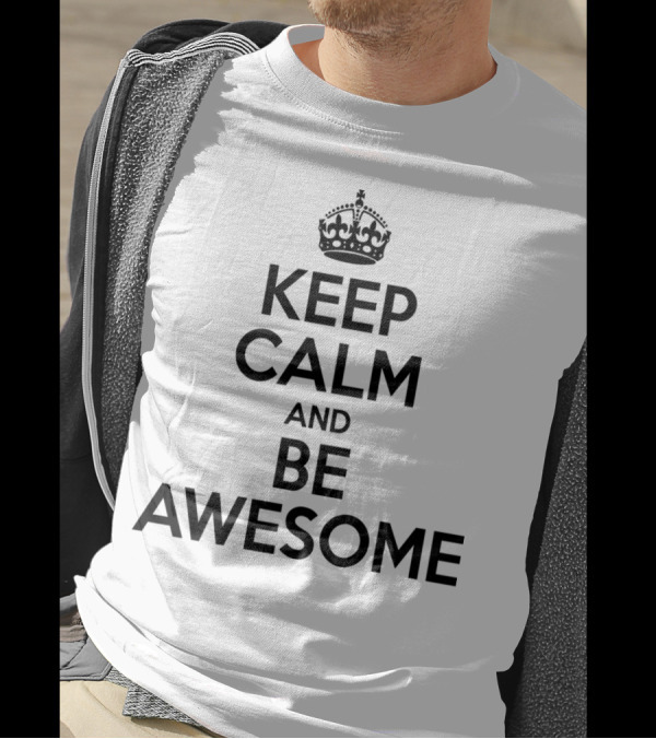 Keep Calm And Be Awesome Crown Icon Inspirational Message T-Shirt
