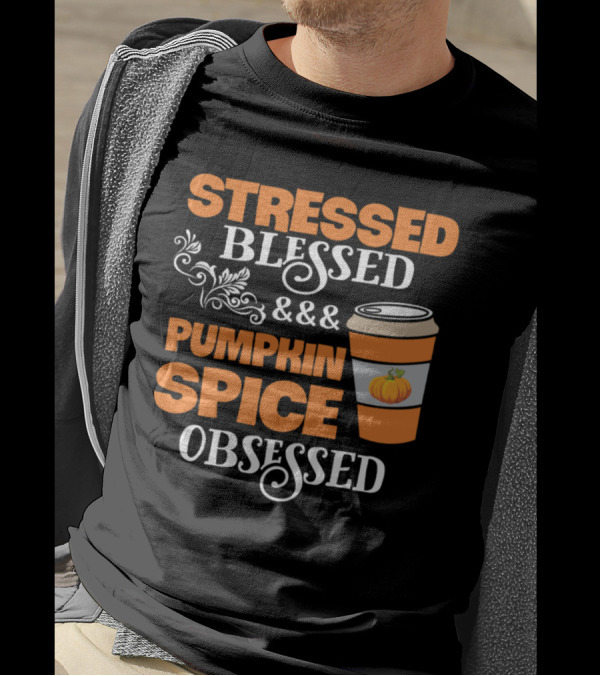 Stressed Blessed And Pumpkin Spice Obsessed Coffee Cup T-Shirt